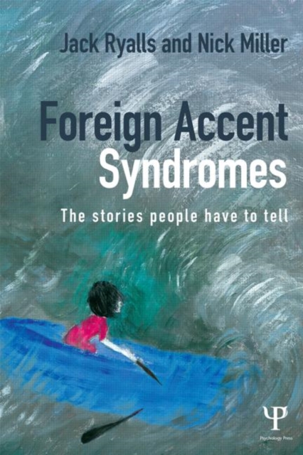 Foreign Accent Syndromes : The stories people have to tell, Paperback / softback Book