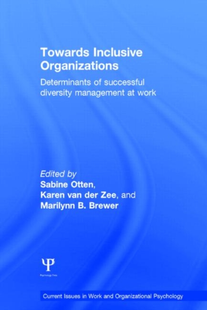 Towards Inclusive Organizations : Determinants of successful diversity management at work, Hardback Book