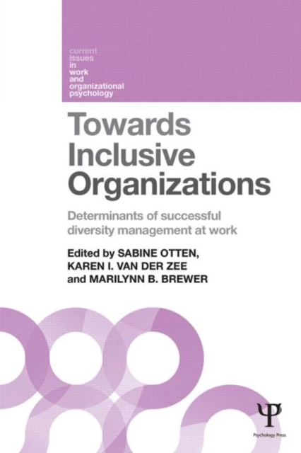 Towards Inclusive Organizations : Determinants of successful diversity management at work, Paperback / softback Book