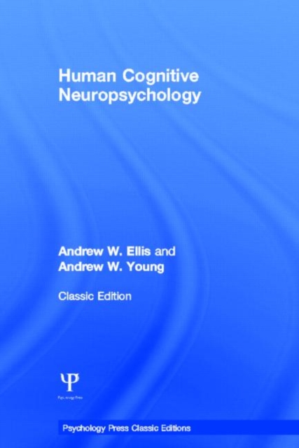 Human Cognitive Neuropsychology (Classic Edition), Hardback Book