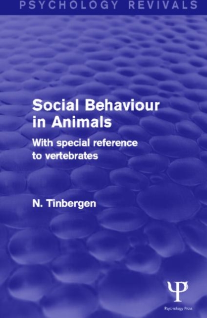 Social Behaviour in Animals (Psychology Revivals) : With Special Reference to Vertebrates, Hardback Book