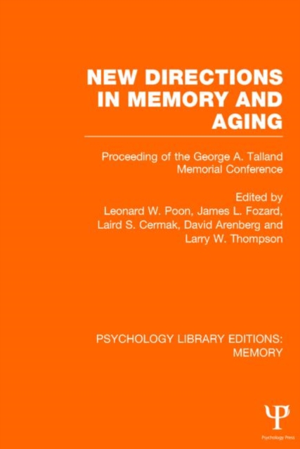 New Directions in Memory and Aging (PLE: Memory) : Proceedings of the George A. Talland Memorial Conference, Hardback Book