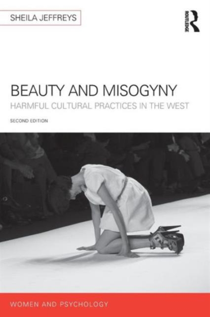 Beauty and Misogyny : Harmful cultural practices in the West, Paperback / softback Book