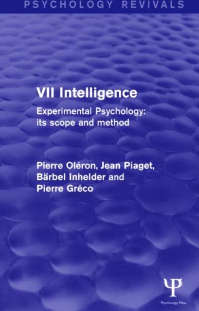 Experimental Psychology Its Scope and Method: Volume VII (Psychology Revivals) : Intelligence, Hardback Book