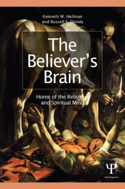 The Believer's Brain : Home of the Religious and Spiritual Mind, Paperback / softback Book