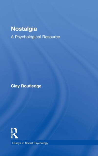 Nostalgia : A Psychological Resource, Hardback Book