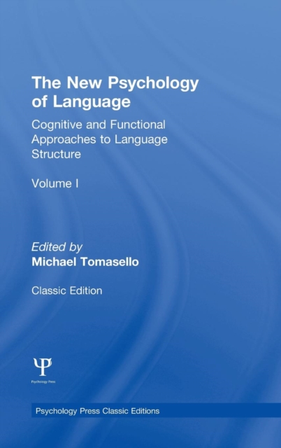 The New Psychology of Language : Cognitive and Functional Approaches to Language Structure, Volume I, Hardback Book