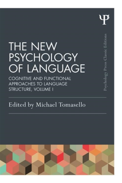 The New Psychology of Language : Cognitive and Functional Approaches to Language Structure, Volume I, Paperback / softback Book