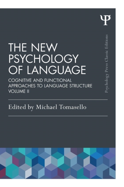 The New Psychology of Language : Cognitive and Functional Approaches to Language Structure, Volume II, Paperback / softback Book