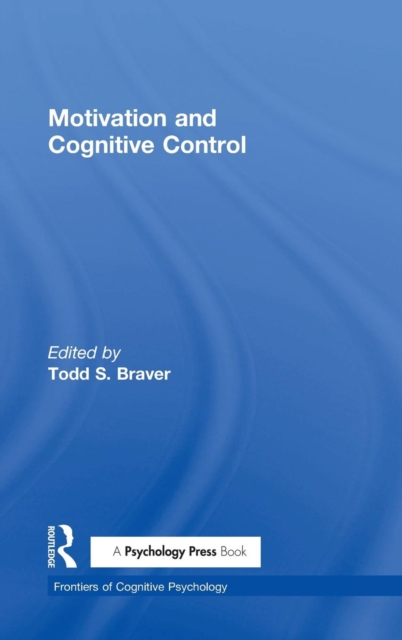 Motivation and Cognitive Control, Hardback Book