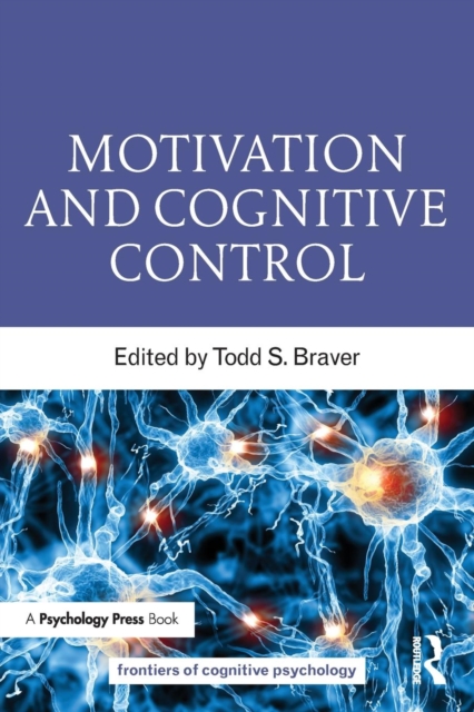 Motivation and Cognitive Control, Paperback / softback Book