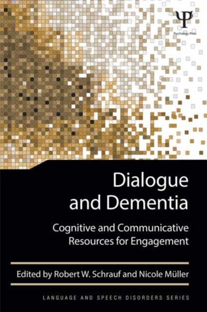Dialogue and Dementia : Cognitive and Communicative Resources for Engagement, Paperback / softback Book