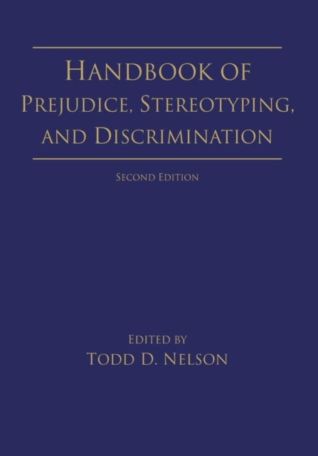 Handbook of Prejudice, Stereotyping, and Discrimination : 2nd Edition, Paperback / softback Book