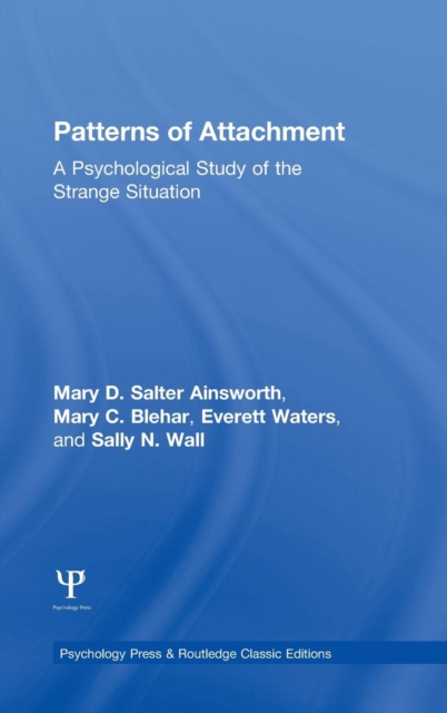 Patterns of Attachment : A Psychological Study of the Strange Situation, Hardback Book