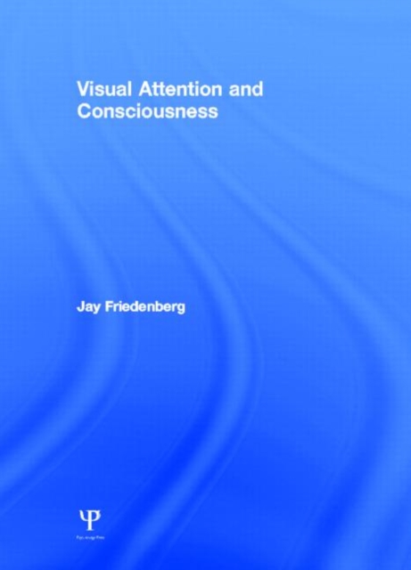 Visual Attention and Consciousness, Hardback Book