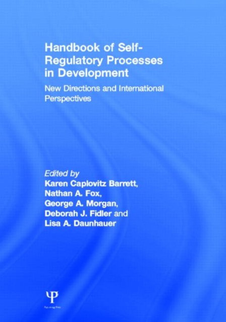 Handbook of Self-Regulatory Processes in Development : New Directions and International Perspectives, Hardback Book