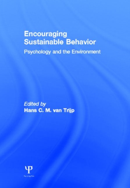 Encouraging Sustainable Behavior : Psychology and the Environment, Hardback Book