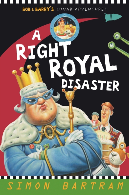 A Right Royal Disaster : Bob and Barry's Lunar Adventures, Paperback / softback Book