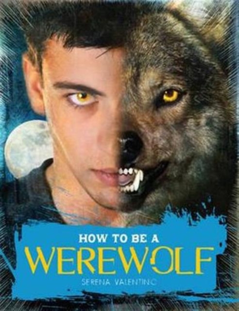 How to be a Werewolf, Hardback Book