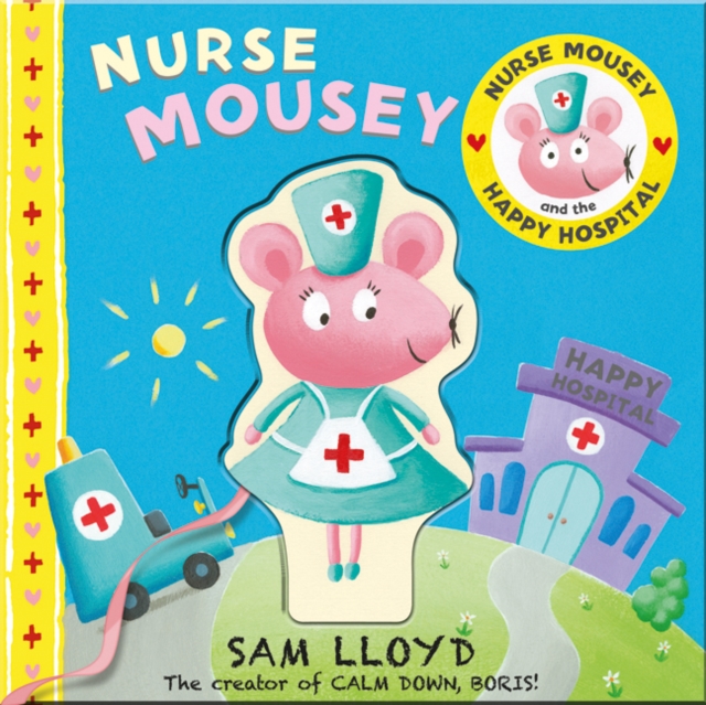Nurse Mousey and the Happy Hospital, Board book Book