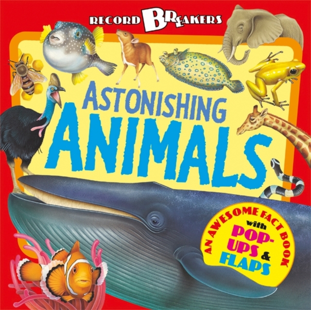Record Breakers: Astonishing Animals, Hardback Book