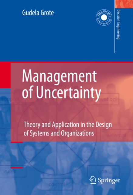 Management of Uncertainty : Theory and Application in the Design of Systems and Organizations, PDF eBook