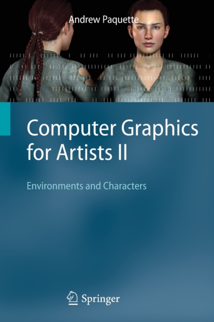 Computer Graphics for Artists II : Environments and Characters, Paperback / softback Book