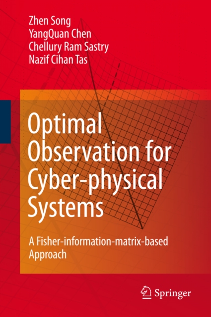 Optimal Observation for Cyber-physical Systems : A Fisher-information-matrix-based Approach, PDF eBook
