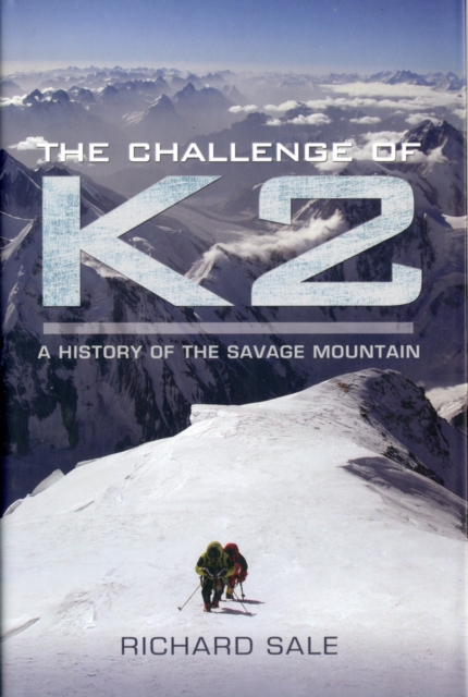 Challenge of K2: a History of the Savage Mountain, Paperback / softback Book