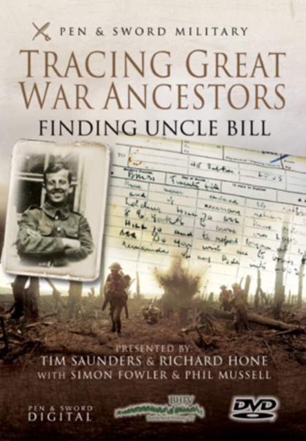 Tracing Great War Ancestors - Finding Uncle Bill, DVD  DVD