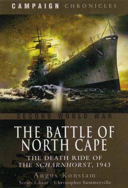 Battle of North Cape: the Death Ride of the Scharnhorst, 1943, Paperback / softback Book