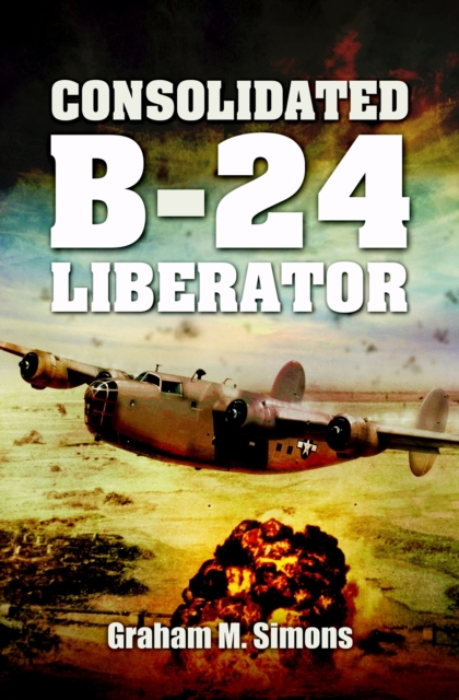 Consolidated B-24 - Liberator, Hardback Book