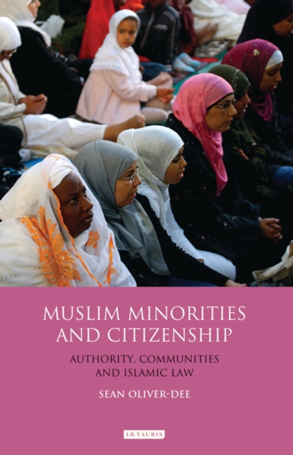 Muslim Minorities and Citizenship : Authority, Communities and Islamic Law, Hardback Book