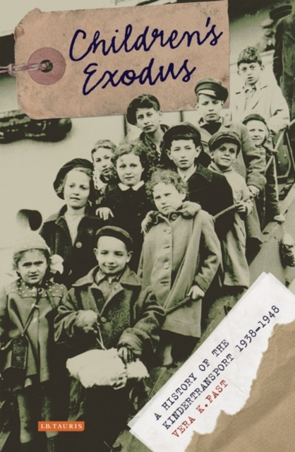 Children's Exodus : A History of the Kindertransport, Hardback Book