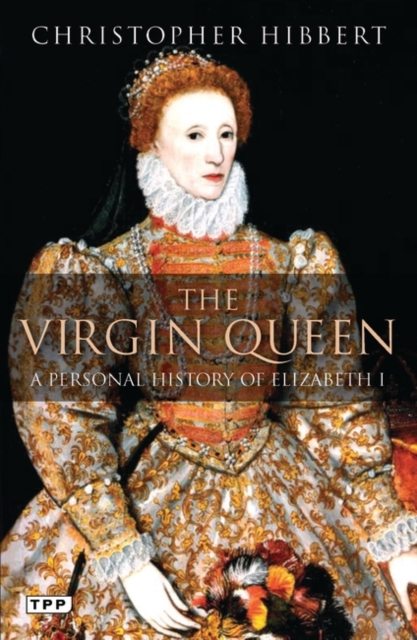 The Virgin Queen : A Personal History of Elizabeth I, Paperback / softback Book
