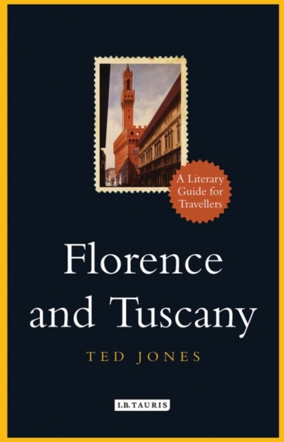 Florence and Tuscany : A Literary Guide for Travellers, Hardback Book