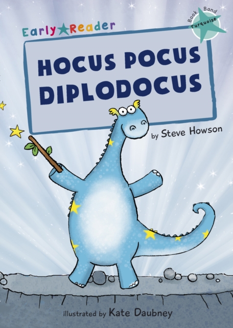 Hocus Pocus Diplodocus : (Turquoise Early Reader), Paperback / softback Book