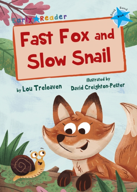 Fast Fox and Slow Snail : (Blue Early Reader), Paperback / softback Book