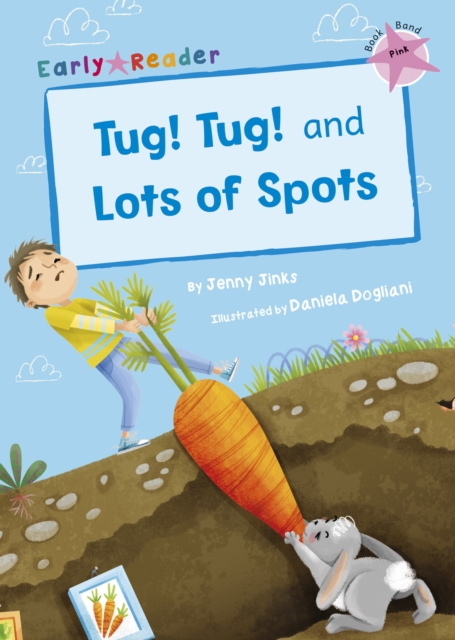 Tug! Tug! and Lots of Spots (Early Reader), Paperback / softback Book