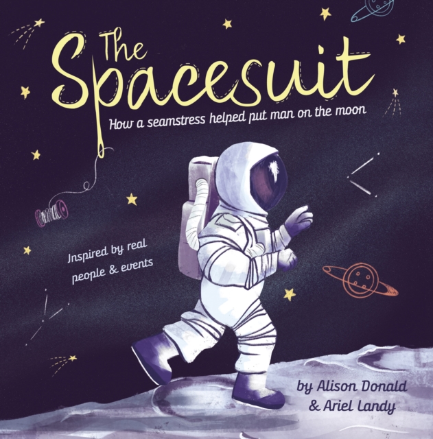 The Spacesuit : How a seamstress helped put man on the moon, Paperback / softback Book