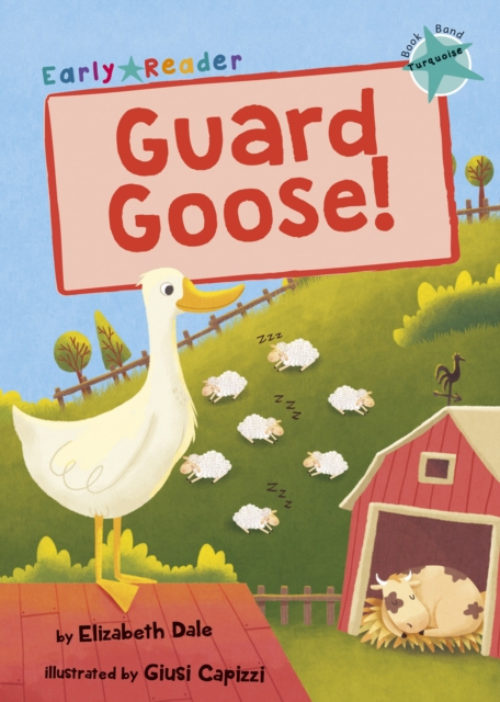 Guard Goose : (Turquoise Early Reader), Paperback / softback Book
