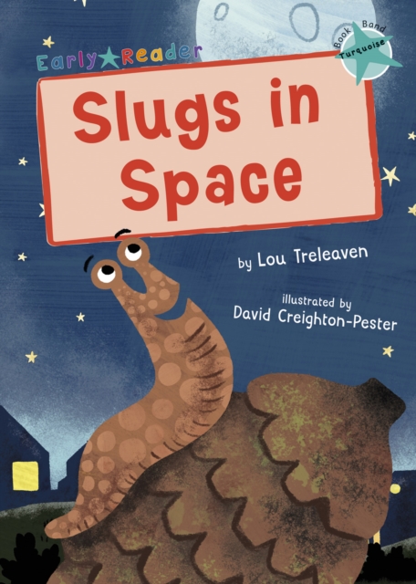 Slugs in Space : (Turquoise Early Reader), Paperback / softback Book