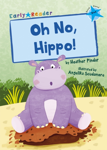 Oh No, Hippo! : (Blue Early Reader), Paperback / softback Book
