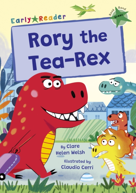 Rory the Tea-Rex : (Green Early Reader), Paperback / softback Book
