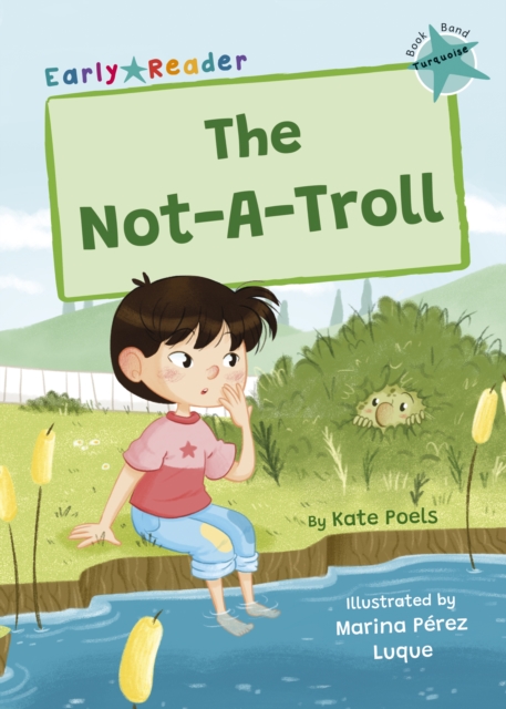 The Not-A-Troll : (Turquoise Early Reader), Paperback / softback Book