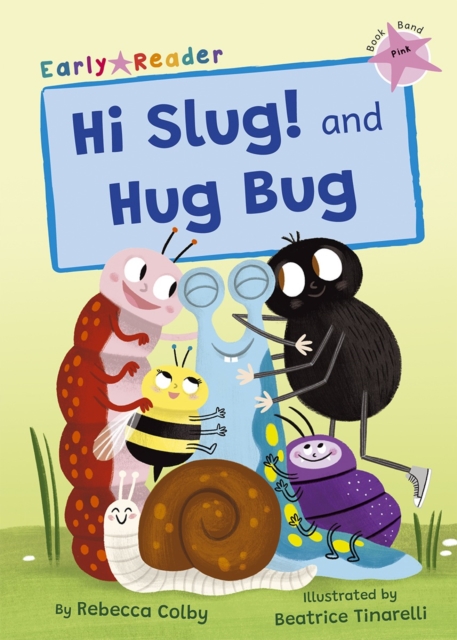 Hi Slug! and Hug Bug : (Pink Early Reader), Paperback / softback Book