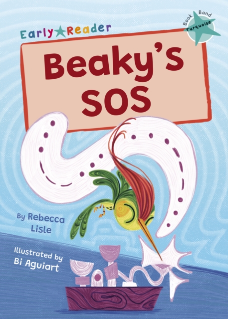 Beaky's SOS : (Turquoise Early Reader), Paperback / softback Book