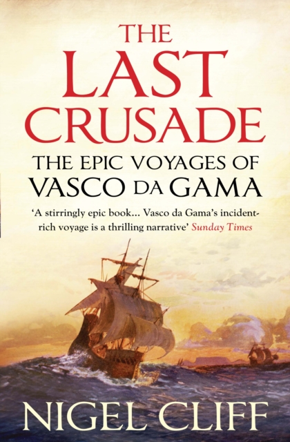 The Last Crusade : The Epic Voyages of Vasco da Gama, Paperback / softback Book