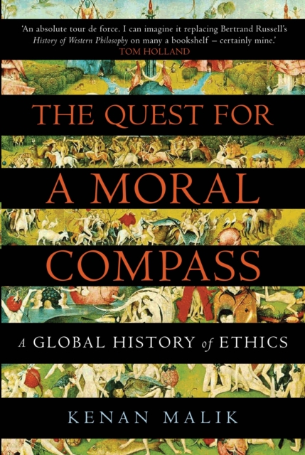 The Quest for a Moral Compass : A Global History of Ethics, Paperback / softback Book