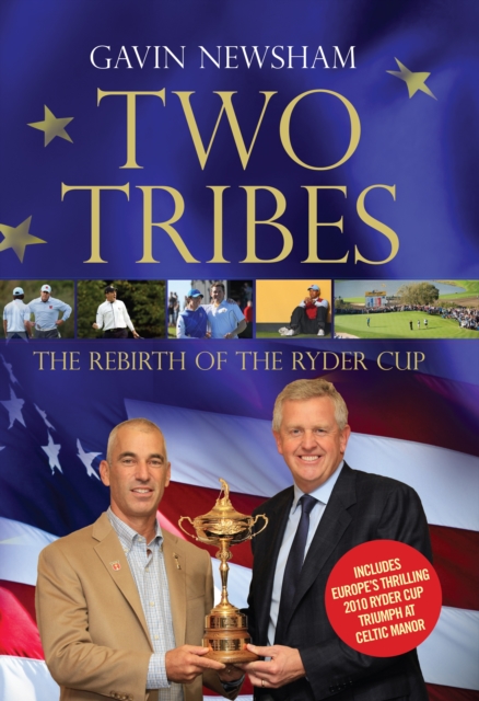 Two Tribes : The Rebirth of the Ryder Cup, Hardback Book